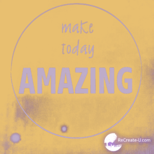 Make Today Amazing